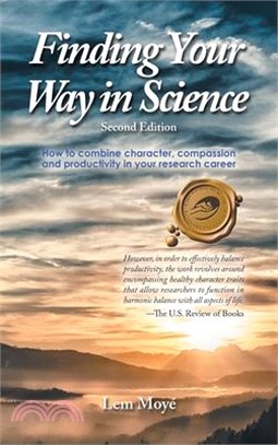 Finding Your Way in Science: How to Combine Character, Compassion and Productivity in Your Research Career