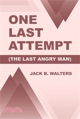 One Last Attempt: (The Last Angry Man)