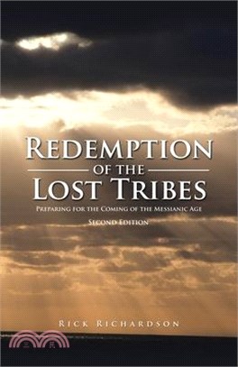 Redemption of the Lost Tribes: Preparing for the Coming of the Messianic Age