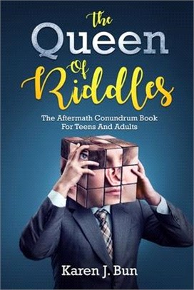 The Queen Of Riddles: The Aftermath Conundrum Book For Teens And Adults