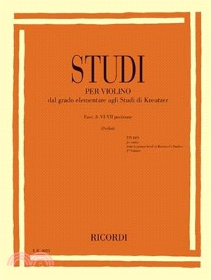 Studies for Violin - Fasc. III: VI-VII Positions from Elementary to Kreutzer Studies