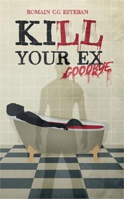 Kill your ex goodbye