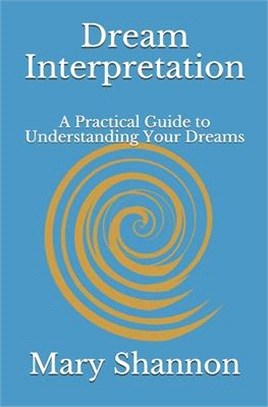 Dream Interpretation: A Practical Guide to Understanding Your Dreams