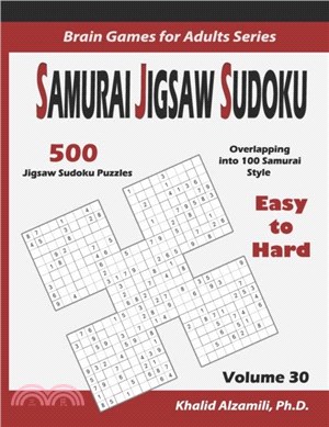 Samurai Jigsaw Sudoku：500 Easy to Hard Jigsaw Sudoku Puzzles Overlapping into 100 Samurai Style