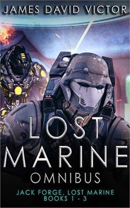 Lost Marine Omnibus: Jack Forge, Lost Marine, Books 1-3