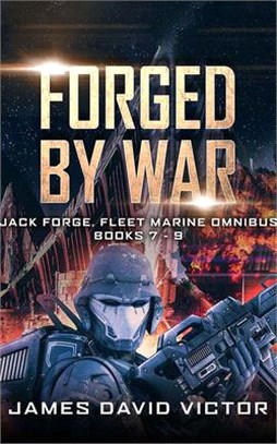 Forged by War Omnibus: Jack Forge, Fleet Marine, Books 7-9