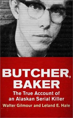 Butcher, Baker: The True Account of an Alaskan Serial Killer