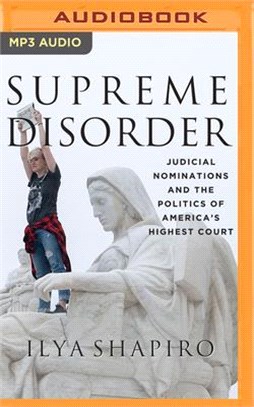 Supreme Disorder ― Judicial Nominations and the Politics of America's Highest Court