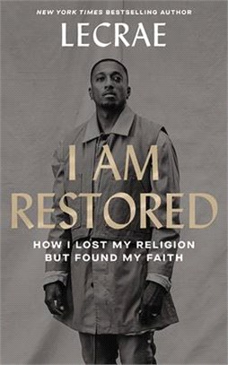 I Am Restored ― How I Lost My Religion but Found My Faith