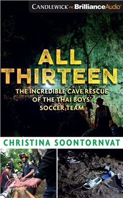 All Thirteen ― The Incredible Cave Rescue of the Thai Boys Soccer Team (audio CD)