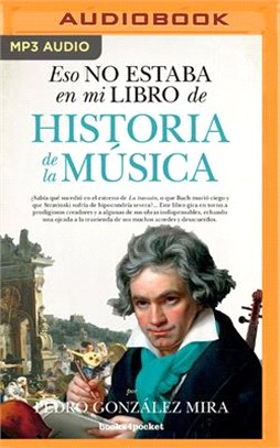 Eso No Estaba En Mi Libro de Historia de la Música (Narración En Castellano)