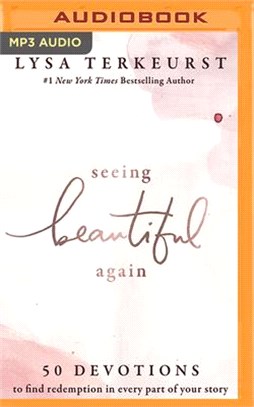 Seeing Beautiful Again: 50 Devotions to Find Redemption in Every Part of Your Story