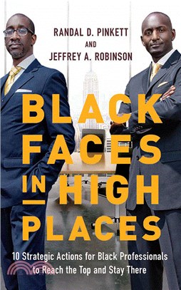 Black Faces in High Places: 10 Strategic Actions for Black Professionals to Reach the Top and Stay There