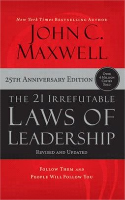 The 21 Irrefutable Laws of Leadership (25th Anniversary Edition): Follow Them and People Will Follow You