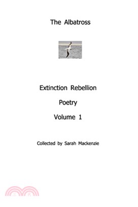 The AlbatrossExtinction Rebellion PoetryVolume 1
