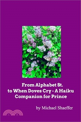 From Alphabet St. to When Doves Cry - A Haiku Companion for Prince
