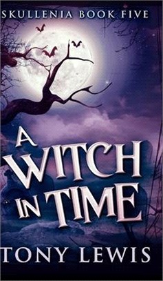 A Witch In Time (Skullenia Book 5)