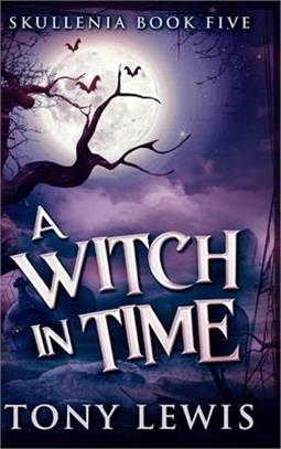 A Witch In Time (Skullenia Book 5)