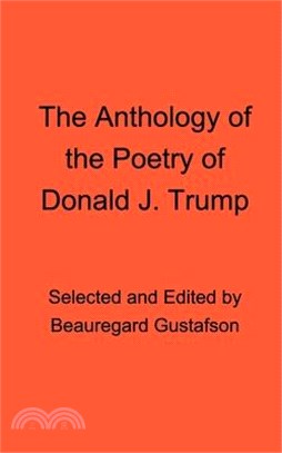 The Anthology of the Poetry of Donald J. Trump