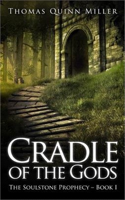 Cradle Of The Gods (The Soulstone Prophecy Book 1)