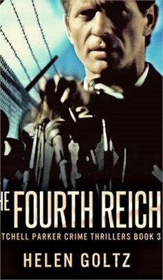 The Fourth Reich (Mitchell Parker Crime Thrillers Book 3)