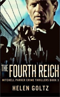 The Fourth Reich (Mitchell Parker Crime Thrillers Book 3)
