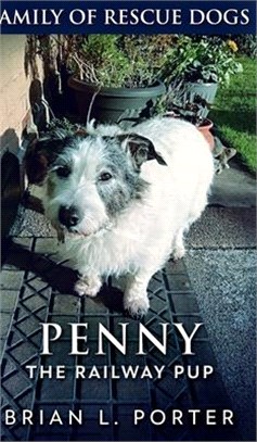 Penny The Railway Pup (Family of Rescue Dogs Book 4)