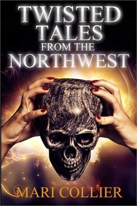 Twisted Tales From The Northwest (Star Lady Tales Book 1)