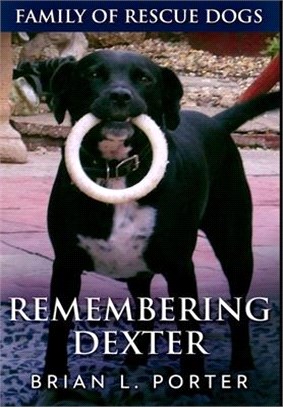 Remembering Dexter: Premium Hardcover Edition