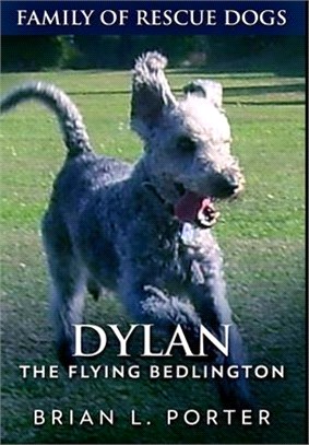 Dylan - The Flying Bedlington: Premium Hardcover Edition