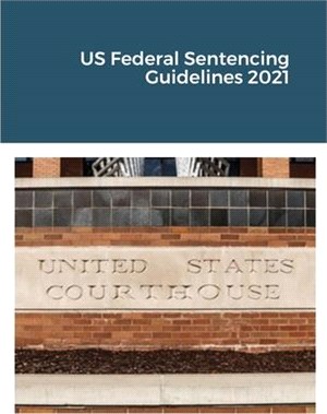 US Federal Sentencing Guidelines