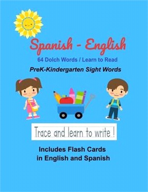 Spanish-English 60 Dolch Words/Learn to Read PreK-Kindergarten Sight Words: Trace and learn to write! Includes Flash Cards in English and Spanish