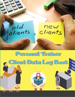 Personal Trainer Client Data Log Book: Personal Client Profile Book - Personal Client Record Book - Record Profile and Appointment Log Book