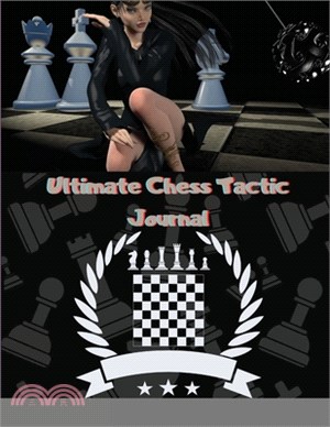 Ultimate Chess Tactic Journal: Match Book, Score Sheet and Moves Tracker Notebook, Chess Tournament Log Book, White Paper, 8.5 x 11&#8243;, 100 Pages