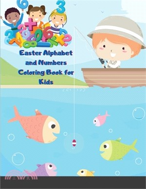 Easter Alphabet and Numbers Coloring Book for Kids: Activity Book For Toddlers And Preschool Geat Easter Egg Coloring Page Easy Learning Alphabet and