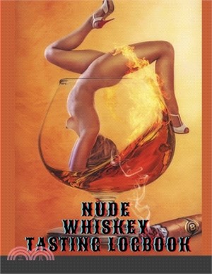 Nude Whiskey Tasting Logbook: (8.5x11 in) Complete with tasting notes, colour chart, Out of 5 star final rating Flavour wheel. A must for all Whiske