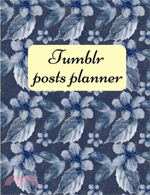 Tumblr posts planner.: Organizer to Plan All Your Posts & Content