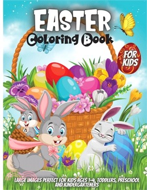 Easter Coloring Book For Kids: Fun Coloring Books For Kids Ages 2-4,4-8.Nice And Big Illustratins.