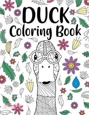 Duck Coloring Book: Adult Coloring Book, Animal Coloring Book, Floral Mandala Coloring Pages, Quotes Coloring Book, Gift for Duck Lovers