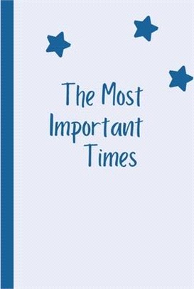 The Most Important Times: A Baby Memory Book