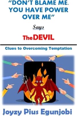 Don't Blame Me. You Have Power Over Me, Says the Devil: Clues to Overcoming Temptations