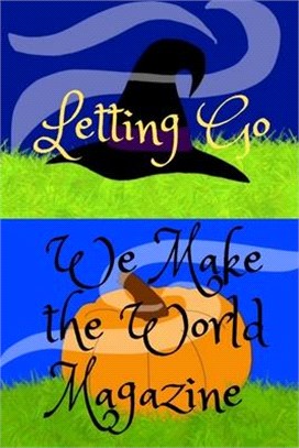 Letting Go: We Make the World Magazine