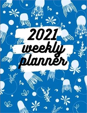 2021 Weekly Planner: Schedule Organizer, January to December 2021, Calendar, 8.5x11 inch