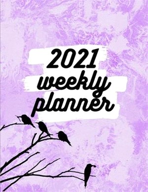 2021 Weekly Planner: Schedule Organizer, January to December 2021, Calendar, 8.5x11 inch