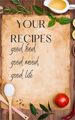 Your Recipes: Your Sweet Recipes, Daily Planner Notebook, Collect Your Favourite Recipes, Personal Recipes Agenda
