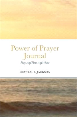 Power of Prayer Journal: Pray Any Time Any Where