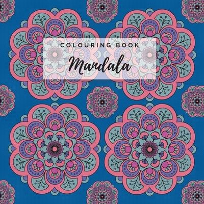 Colouring Book Mandala: Adult Colouring Book For Relaxation. Stress Relieving Patterns. 8.5x8.5 Inches, 30 pages.