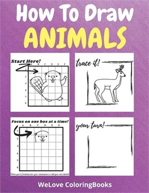 How To Draw Animals: A Step-by-Step Drawing and Activity Book for Kids to Learn to Draw Animals