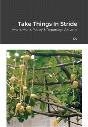 Take Things In Stride: Men's Men's Poetry & Reportage Aktuelle