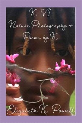 K. V.1 Nature Photography & Poems by K